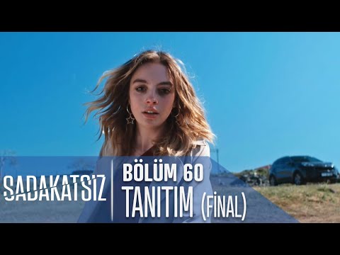 Sadakatsiz 60. Bölüm Tanıtımı (Final)