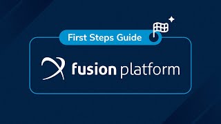 First Steps Guide on the Fusion Platform Update