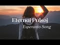 Eternaj Pulsoj: La Plej Potenca Kanto en Esperanto?