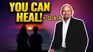 You Can Heal Your Relationship + Q & A