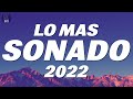 MIX REGGAETON 2022 - LO MAS NUEVO 2022 - LO MAS SONADO