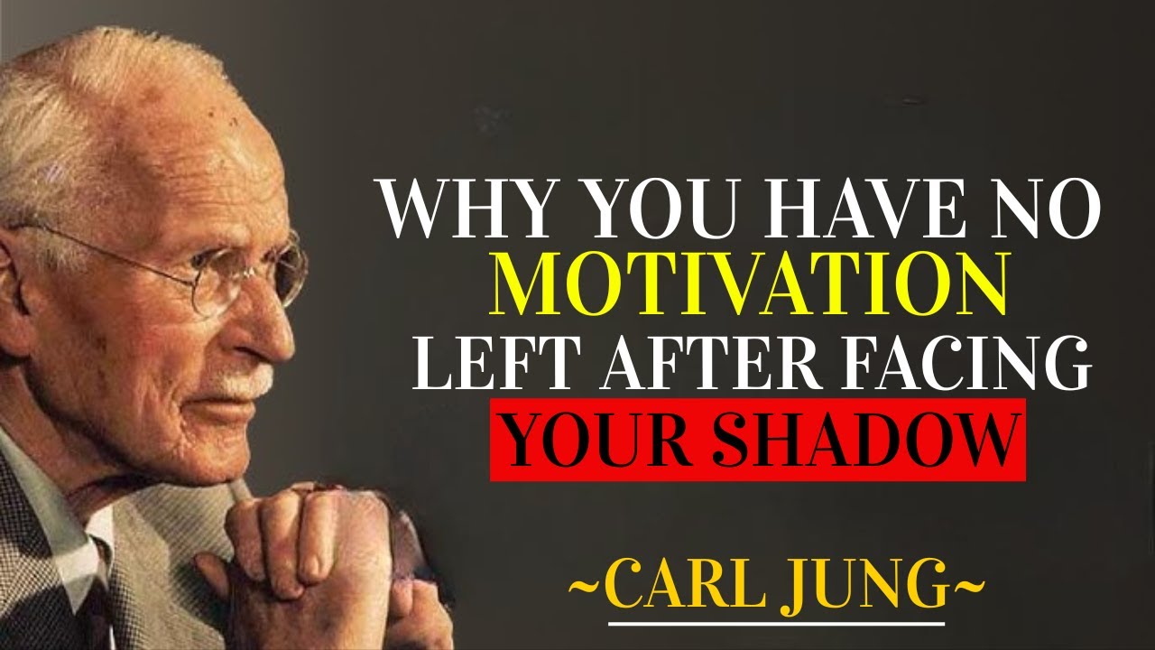 Why You Have NO MOTIVATION Left After Facing Your Shadow | Carl Jung ...