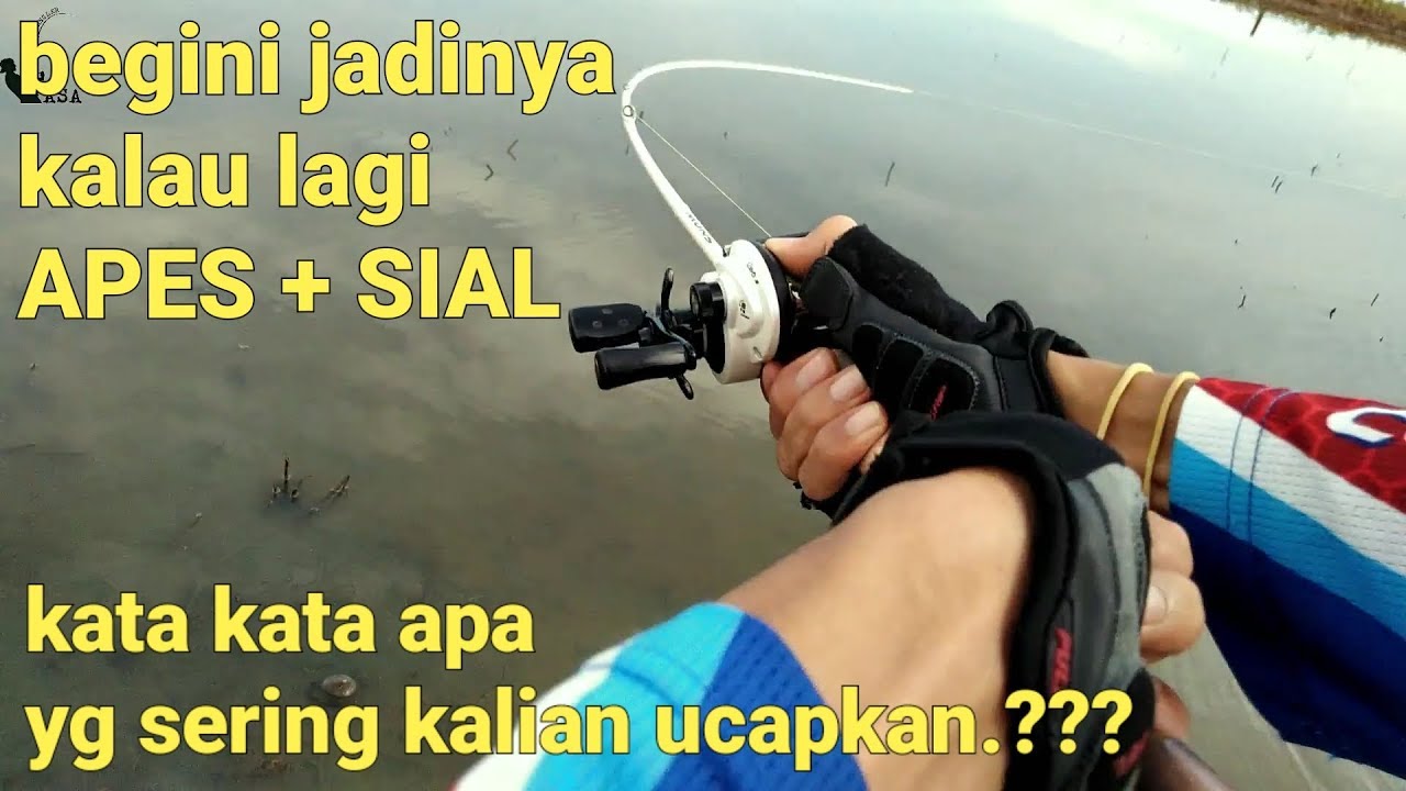 Kata Kata Apa Yang Kalian Ucapkan Kalau Lagi Apes Saat Mancing