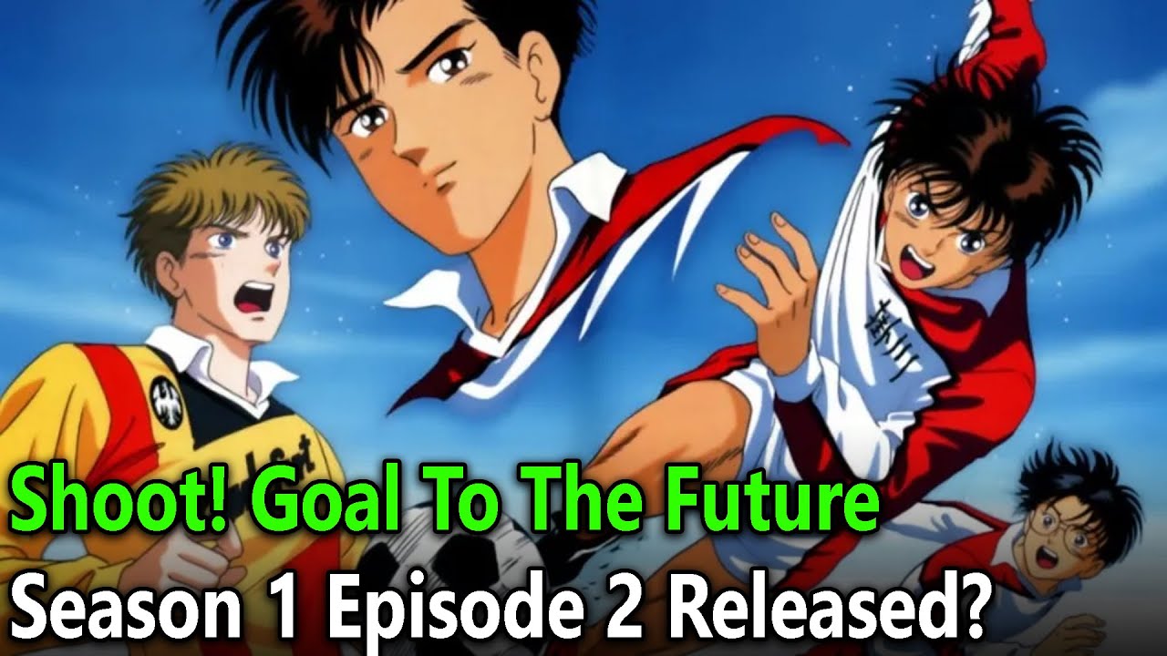 Shoot! Goal to the Future Ep 2: Release Date, Preview