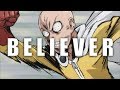 BELIEVER 《AMV》 One Punch Man