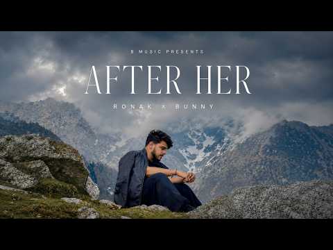 AFTER HER (Official video) | Ronak | Bunny | Haryanvi Sad Song 2026
