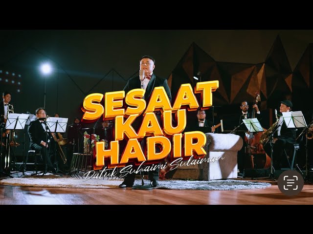 Sesaat Kau Hadir - (Datuk Suhaimi Sulaiman x Orkestra RTM Big Band)- Utha Likumahuwa class=