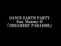 DANCE EARTH PARTY feat. Mummy-D/DREAMERS&#39; PARADISE DANCE EARTH PARTY×Mummy-D(RHYMESTER)共演作