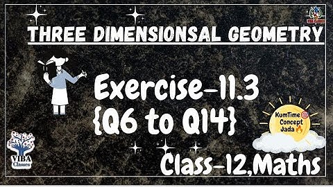🎯Ex 11.3|| Q6 to Q14|| 3D Geometry || Class - 12 ||NCERT Solution