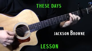 how to play &quot;These Days&quot; on guitar by Jackson Browne | live version | acoustic guitar lesson