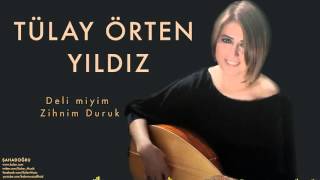 Tülay Örten Yıldız - Deli miyim Zihnim Duruk [ Şaha Doğru  © 2015 Z Müzik ]