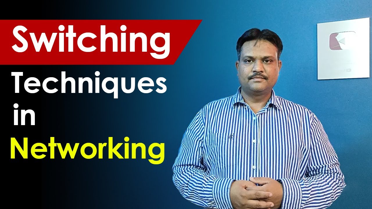 What is switching and explain the types of switching techniques? Tech