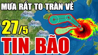 Dự báo thời tiết hôm nay mới nhất ngày 27/5 | Dự báo thời tiết 3 ngày tới #thờitiết