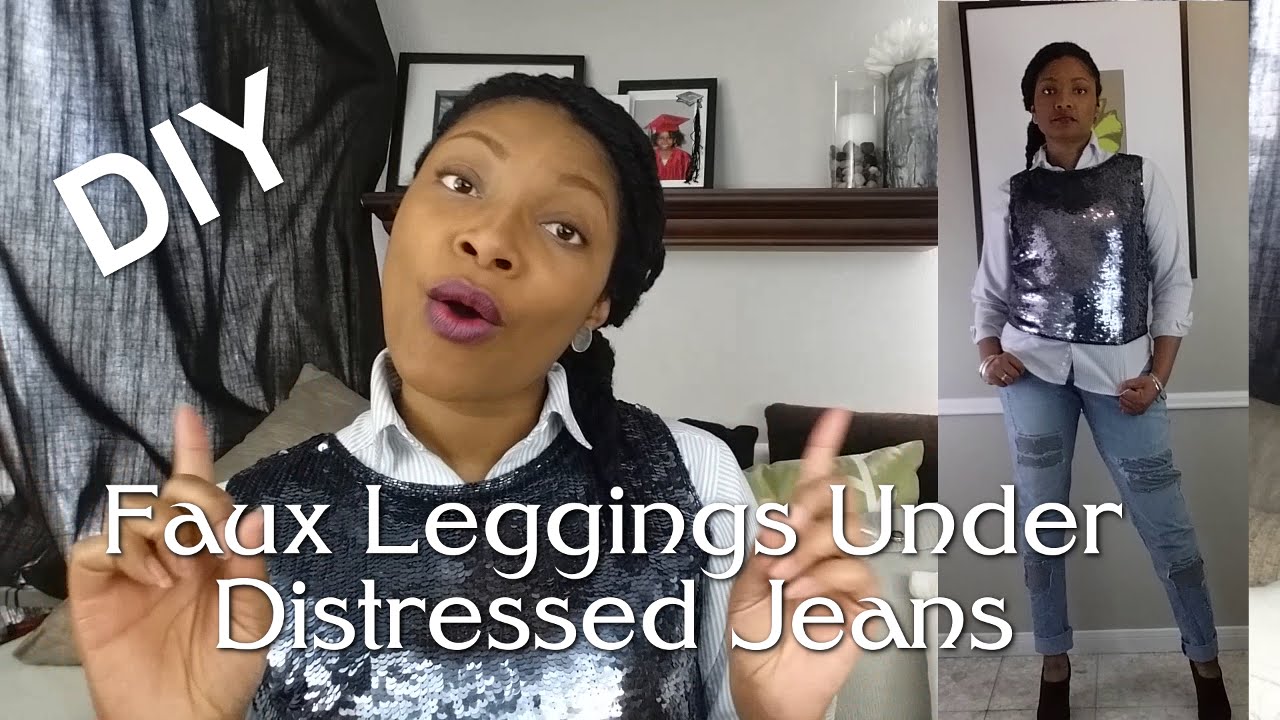 DIY: Faux Leggings Under Distressed Jeans (No Sew) 