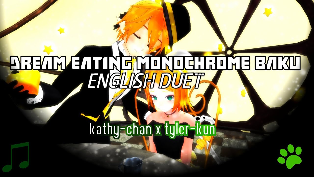 Kathy-chan x Tyler♫】Dream Eating Monochrome Baku『Full English