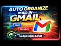 Auto Organize Gmail with Google Apps Script 🚀 (Part 1: Overview)