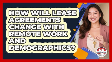 How Will Lease Agreements Change With Remote Work And Demographics? - Asian American Realty Pro
