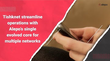 Tishknet streamlines operations with Alepo’s single evolved core for multiple networks