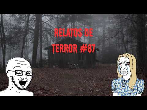 Relatos de terror #87 /x/ 4 Chan