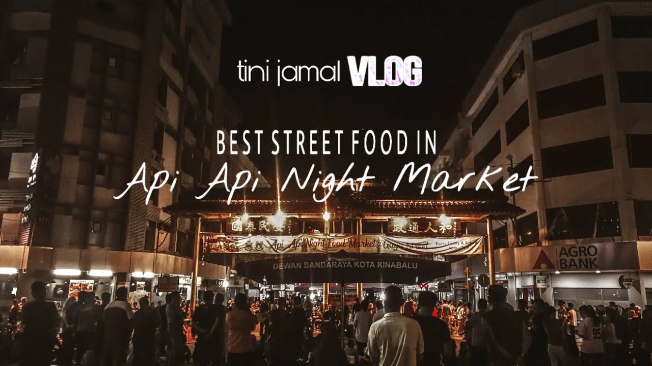 Malaysia Street Food ApiApi Night Market Kota Kinabalu YouTube