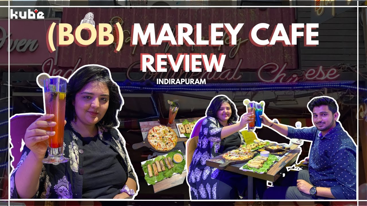 BOB MARLEY CAFE INDIRAPURAM FOOD REVIEW KUBE NOIDA YouTube