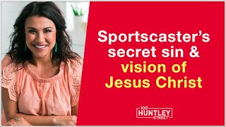 Sportscaster's secret sin and what Jesus told her...