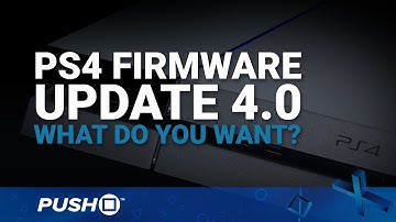 PS4 Firmware Update 4.0: What Features Do You Want? | Beta Registrations Open | PlayStation News