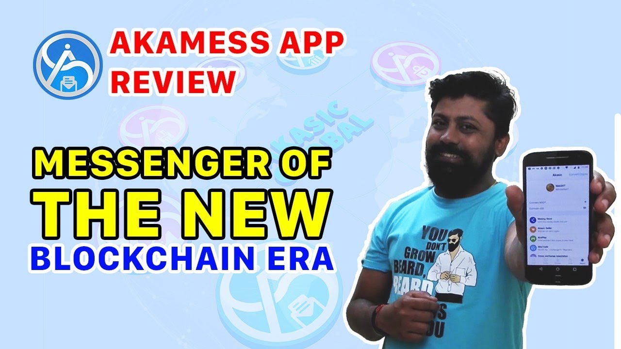 Akamess App Review From India- Messenger Of The New Blockchain Era | Akasic Global
