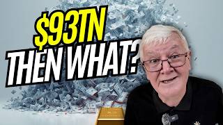 $93TN OF DEBT — AND IT COULD SPREAD: The Gold Connection