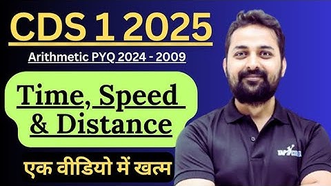 Time, Speed and Distance | CDS PYQ | 2024 - 2009 | CDS 1 2025 I Arithmetic Marathon #cds