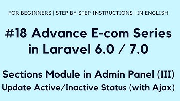 #18 Make E-com in Laravel 7 | Sections in Admin Panel (III) | Update Active/Inactive Status (Ajax)