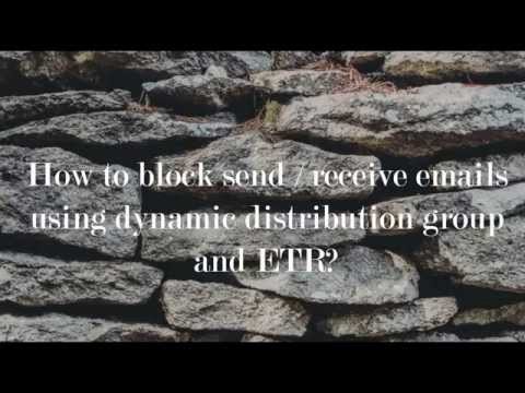 How to block send or receive emails using dynamic distribution group and ETR?