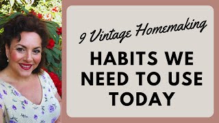 LIFE CHANGING VINTAGE HOMEMAKING HABITS WE NEED TO DO TODAY