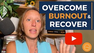 Overcome Burnout & Recover