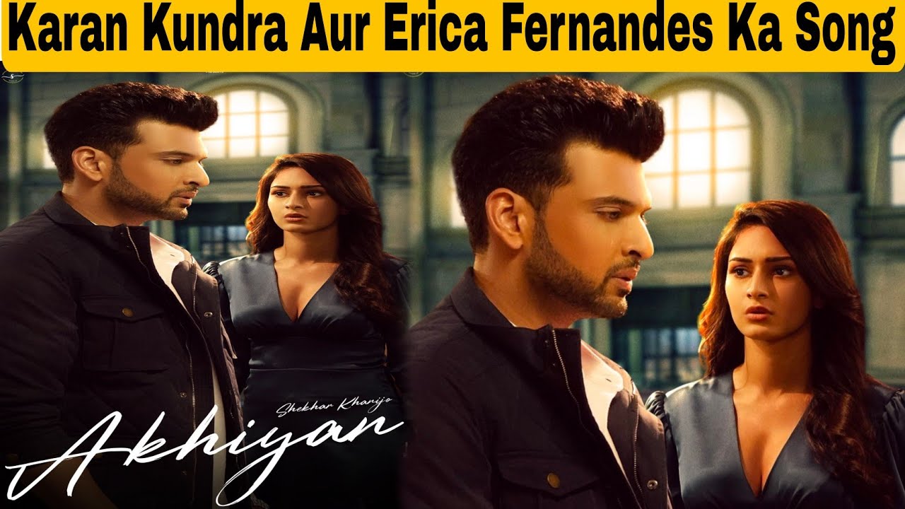 Akhiyan Song First Look Karan Kundrra 