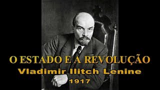 Vladimir Ilitch Lenine. O estado e a revolução. 1917. Audiolivro. Português.