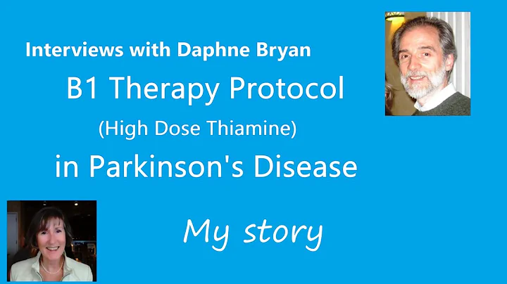 Parkinson's B1 therapy protocol (High Dose Thiamine): an interview with Daphne Bryan