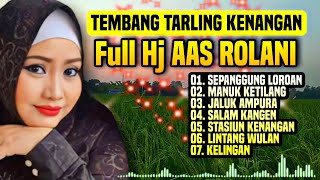 FULL AAS ROLANI TEMBANG TARLING KENANGAN