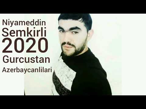 Niyameddin Semkirli Gurcustan Azerbaycanlilari 2020