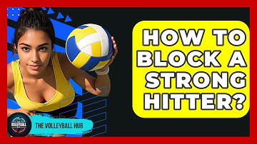 How To Block A Strong Hitter? - The Volleyball Hub