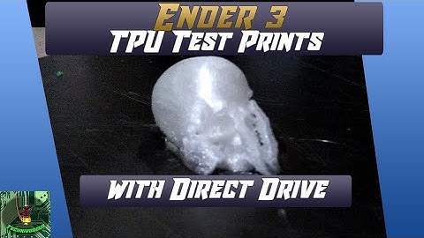 How to print TPU on the ender 3 - test prints - direct drive