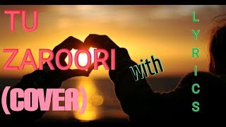 Tu zaroori(cover) | UNPLUGGED | They call me Akshit