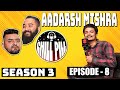 Chill Pill S3 EP 8 ft. Aadarsh Mishra