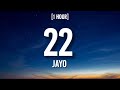 JayO - 22 [1 HOUR/Lyrics] 