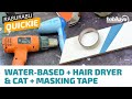 Quickie: Hairdryer, Heat Gun, Water-Based &amp; Masking Tape
