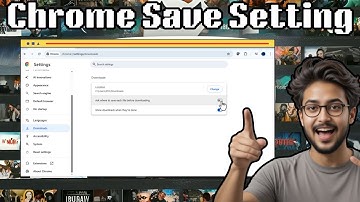 How To Enable Or Disable The Always Ask Where To Save Files Feature In Google Chrome - Full Guide