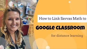 How to Link Savvas EnVision Math Assignments to Google Classroom