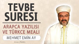 Tevbe suresi anlamı dinle Mehmet Emin Ay (Tevbe suresi arapça yazılışı okunuşu ve meali)