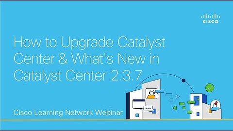 How to Upgrade Catalyst Center & What