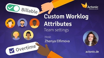 Timesheet Builder: Custom Worklog Attributes | Team settings | Actonic